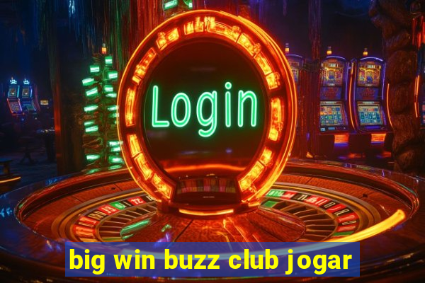 big win buzz club jogar